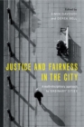 Justice and Fairness in the City : A Multi-Disciplinary Approach to 'Ordinary' Cities - Book