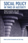 Social policy in times of austerity : Global economic crisis and the new politics of welfare - eBook