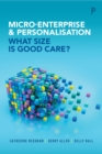 Micro-enterprise and personalisation : What size is good care? - eBook