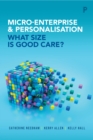 Micro-enterprise and personalisation : What size is good care? - eBook