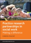 Practice research partnerships in social work : Making a difference - eBook