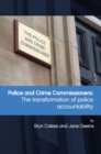 Police and Crime Commissioners : The Transformation of Police Accountability - Book