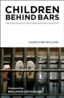 Children behind bars : Why the abuse of child imprisonment must end - eBook