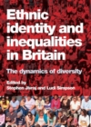 Ethnic Identity and Inequalities in Britain : The Dynamics of Diversity - Book