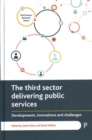 The Third Sector Delivering Public Services : Developments, Innovations and Challenges - Book
