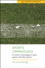 Sports criminology : A critical criminology of sport and games - eBook