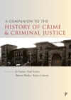 A companion to the history of crime and criminal justice - eBook