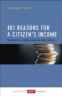 101 Reasons for a Citizen's Income : Arguments for Giving Everyone Some Money - Book