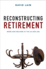 Reconstructing Retirement : Work and Welfare in the UK and USA - Book