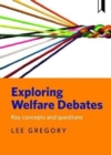 Exploring welfare debates : Key concepts and questions - Book