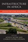 Infrastructure in Africa : Lessons for Future Development - Book