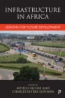 Infrastructure in Africa : Lessons for future development - eBook
