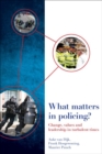 What Matters in Policing? : Change, Values and Leadership in Turbulent Times - Book