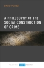 A Philosophy of the Social Construction of Crime - eBook