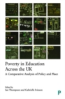 Poverty in Education Across the UK : A Comparative Analysis of Policy and Place - Book