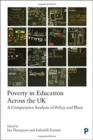 Poverty in Education Across the UK : A Comparative Analysis of Policy and Place - Book