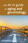 The short guide to aging and gerontology - eBook