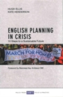 English Planning in Crisis : 10 Steps to a Sustainable Future - Book