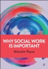 Why Social Work is Important : Identity, Role and Practice - Book