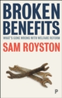Broken benefits : What's gone wrong with welfare reform - eBook