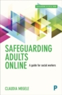 Safeguarding Adults Online : A Guide for Practitioners - Book