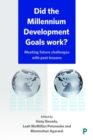Did the Millennium Development Goals Work? : Meeting Future Challenges with Past Lessons - Book