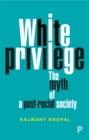 White privilege : The myth of a post-racial society - eBook