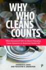 Why Who Cleans Counts : What Housework Tells Us about American Family Life - Book