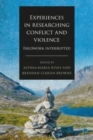 Experiences in Researching Conflict and Violence : Fieldwork Interrupted - Book