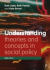 Understanding Theories and Concepts in Social Policy - Book