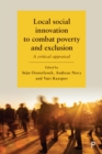 Local Social Innovation to Combat Poverty and Exclusion : A Critical Appraisal - eBook