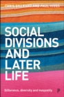 Social Divisions and Later Life : Difference, Diversity and Inequality - eBook