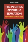 The politics of public education : Reform ideas and issues - eBook