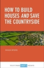 How to Build Houses and Save the Countryside - Book
