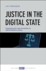 Justice in the Digital State : Assessing the Next Revolution in Administrative Justice - eBook