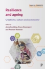 Resilience and Ageing : Creativity, Culture and Community - Book