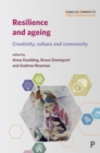 Resilience and ageing : creativity, culture and community - eBook