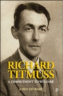 Richard Titmuss : A Commitment to Welfare - Book