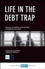 Life in the debt trap : Stories of children and families struggling with debt - Book