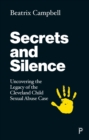 Secrets and Silence : Uncovering the Legacy of the Cleveland Child Sexual Abuse Case - eBook