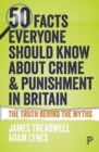 50 Facts Everyone Should Know About Crime and Punishment in Britain - Book
