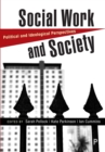 Social Work and Society : Political and Ideological Perspectives - Book