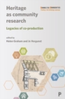 Heritage as Community Research : Legacies of Co-production - Book