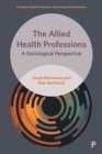 The Allied Health Professions : A Sociological Perspective - Book