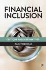 Financial Inclusion : Critique and Alternatives - Book