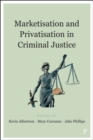 Marketisation and Privatisation in Criminal Justice - eBook