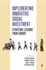 Implementing innovative social investment : Strategic lessons from Europe - eBook