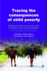Tracing the consequences of child poverty : Evidence from the Young Lives study in Ethiopia, India, Peru and Vietnam - Book