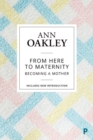 From Here to Maternity : Becoming a Mother - Book