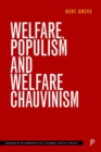 Welfare, Populism and Welfare Chauvinism - Book